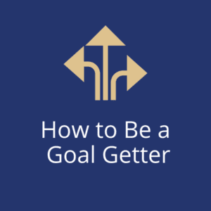 how to be a goal getter